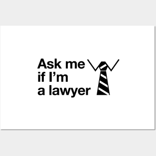 ask me if I'm a lawyer Posters and Art